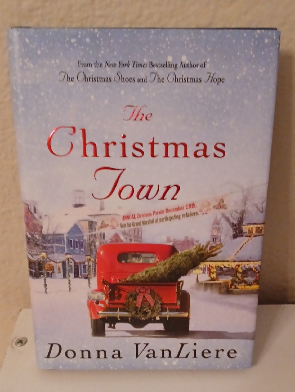 The Christmas Town by Donna VanLiere - 2016 Hardback